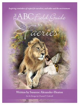 cover image of The ABC Field Guide to Faeries: Inspiring reminders of respect for ourselves, each other and the environment